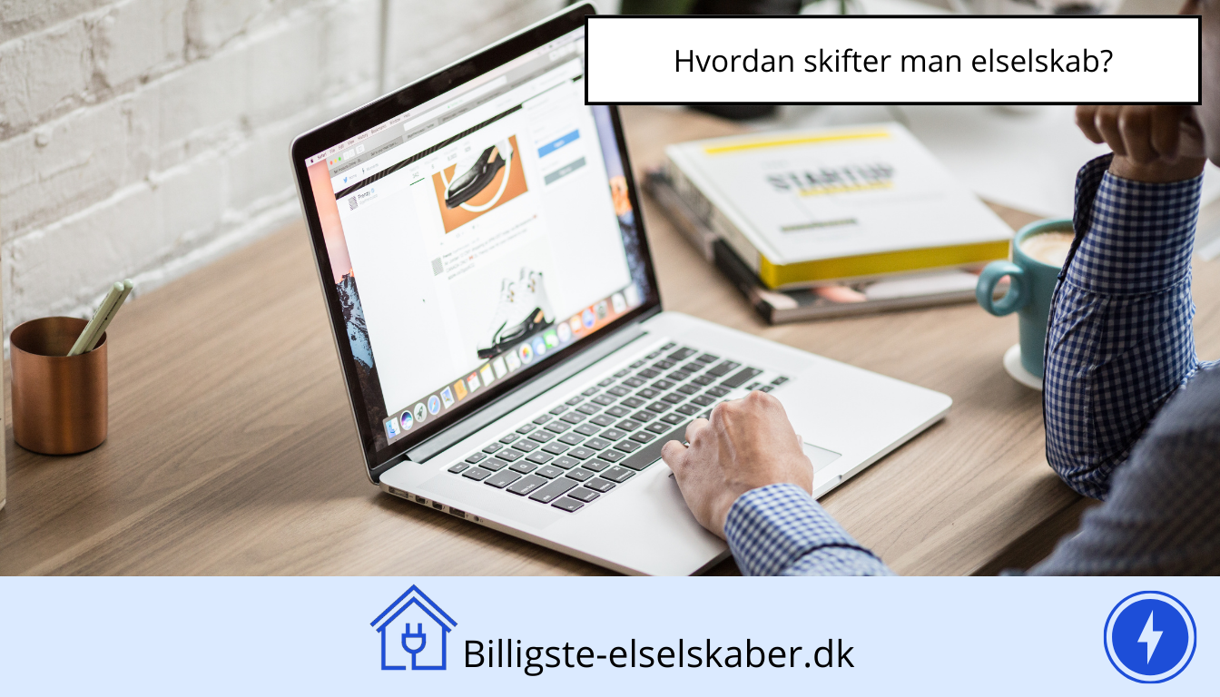 Hvordan skifter man elselskab?